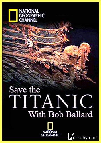      / Save the Titanic with Bob Ballard (2012) SATRip