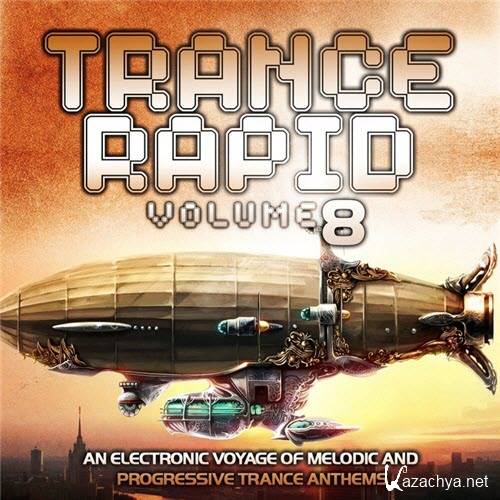 Trance Rapid Vol.8 (An Electronic Voyage of Melodic and Progressive Ultimate Trance Anthems) (2012)