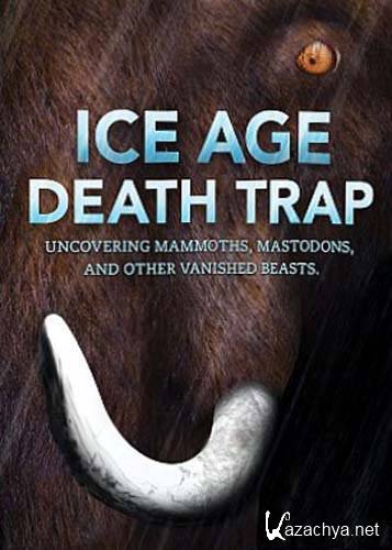  .   / Natural World. Ice Age Death Trap (2003) SATRip