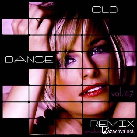 Old Dance Remix Vol.47 (2012)