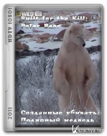  :   / Built for the Kill: Polar Bear (2011, HDTV 1080i)