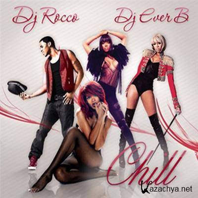 DJ Rocco ft. DJ Ever B - Chill (2012)