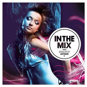 In The Mix DancePop Anthems (2012)