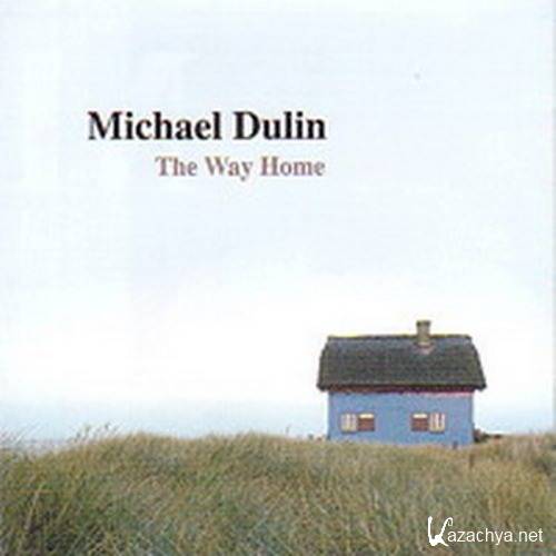 Michael Dulin - The Way Home (2005)