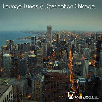 Lounge Tunes: Destination Chicago (2012)