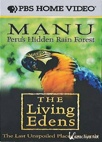  . .    / The living edens. Manu. Peru's Hidden Rainforest (2006) SATRip