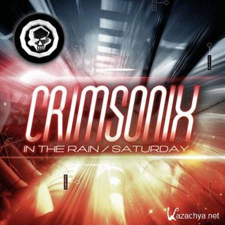 Crimsonix - In The Rain / Saturday (2012)