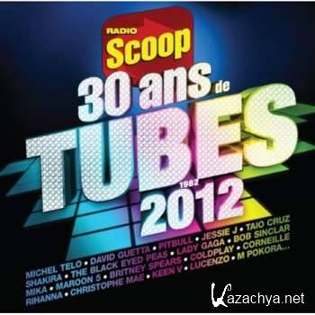 30 Ans De Tubes Par Radio Scoop [2CD] (2012)