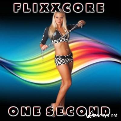 Flixxcore - One Second (2012)