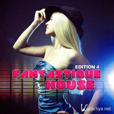 VA - Fantastique House Edition 4 (2012)