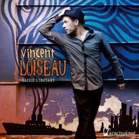 Vincent Loiseau - Saisir Linstant (2012) 