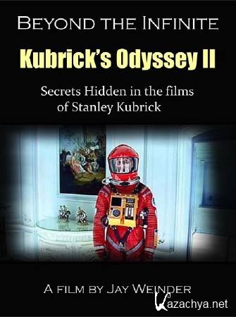   :   2 / Beyond the Infinite: Kubrick's Odyssey II (2012) SATRip 