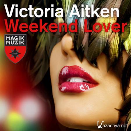 Victoria Aitken - Weekend Lover (2012) 