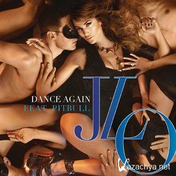 Jennifer Lopez Feat. Pitbull - Dance Again (Remixes) (2012)