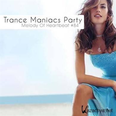 VA - Trance Maniacs Party: Melody Of Heartbeat #84 (2012).MP3