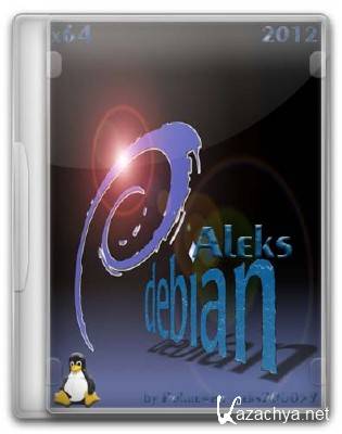 Aleks-Debian-x64-Soft Debian (x86 x64) (2012)