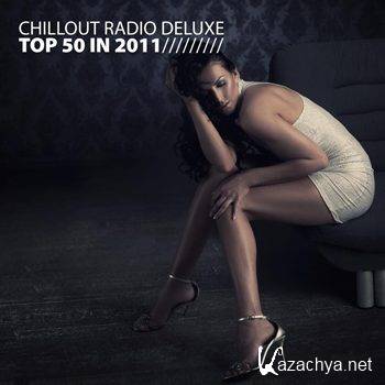 Chillout Radio Deluxe: Top 50 In 2011 (2011)