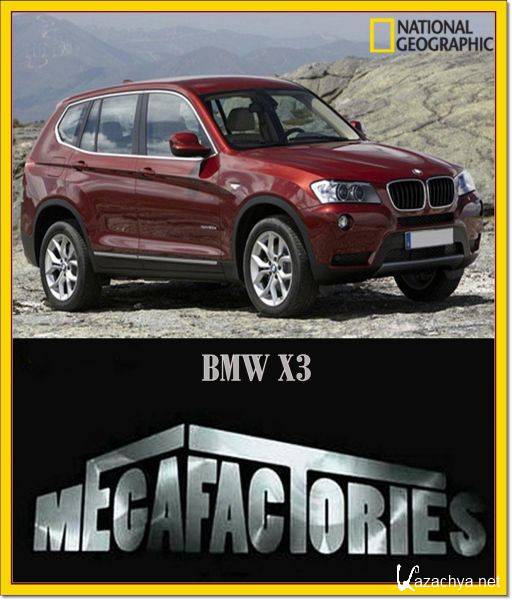 :  3 / Megafactories: BMW X3 (2011) SATRip