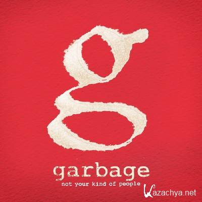Garbage - Not Your Kind Of People [Deluxe Edition] (2012)