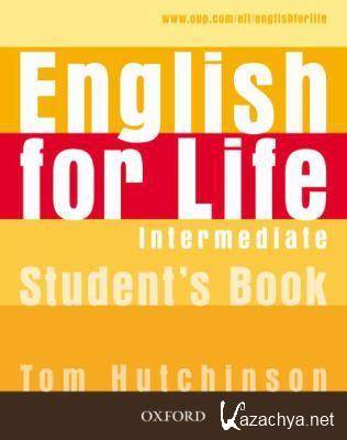 T. Hutchinson. English for Life Intermediate ( )