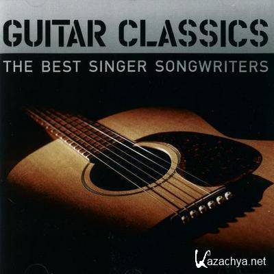Guitar Classics. The Best Singer Songwriters (2010) 