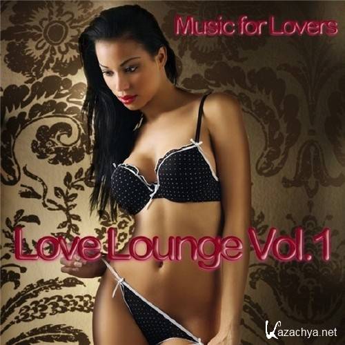 Music For Lovers: Love Lounge Vol. 1 (2012)