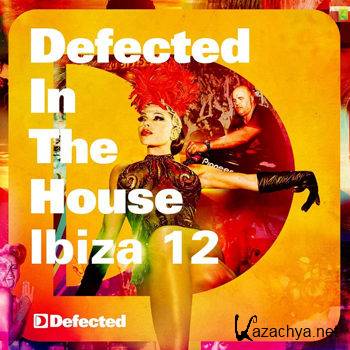 Defected In The House Ibiza '12 Mixed By Simon Dunmore (2012)