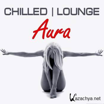 Aura Chilled Lounge (2012)
