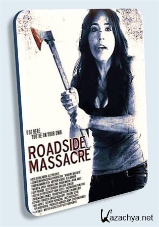    / Roadside Massacre (2012) SATRip / 1.4Gb / 700 Mb