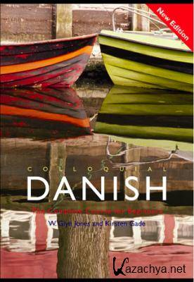 K. Gade. Colloquial Danish.The Complete Course for Beginners ( )