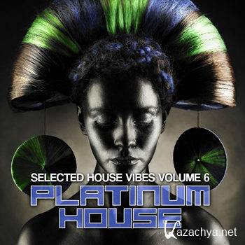 Platinum House Vol 6 (Selected House Vibes) (2012)