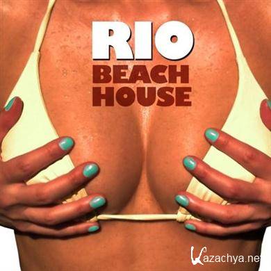 Various Artists - Rio Beach House: Chilled Grooves Finest Selection For Love, Sex, Fun & Relax(2012).MP3