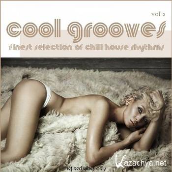 Cool Grooves Vol.2: Finest Selection of Chill House Rhythms