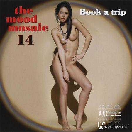 The Mood Mosaic 14: Book A Trip (2011)