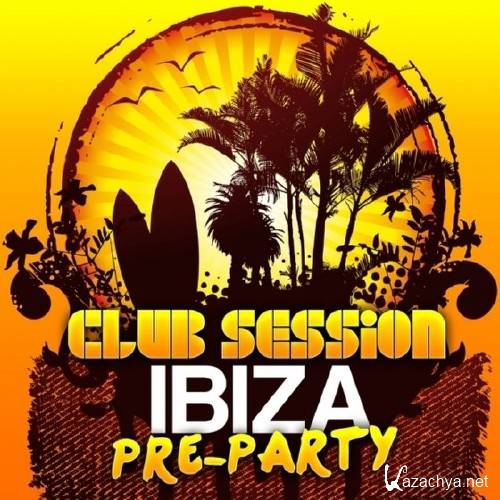 Club Session. Ibiza Pre-Party (2012) 
