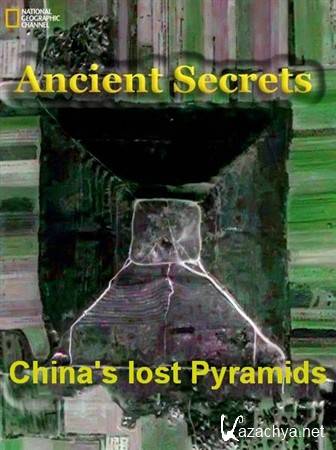 National Geographic:  :    / Ancient Secrets: China's lost Pyramids (2010) HDTV