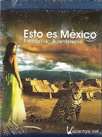  :   / This is Mexico: The Stars of the Mexican Bicentennia (2010) HDTVRip 