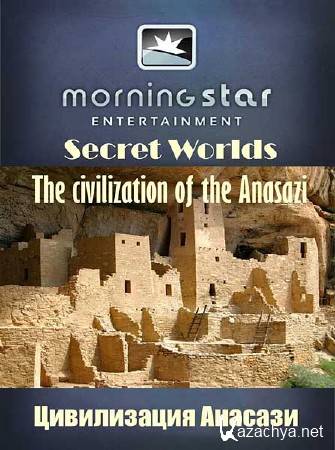  .   / Secret Worlds. The civilization of the Anasazi (2010) HDTVRip 