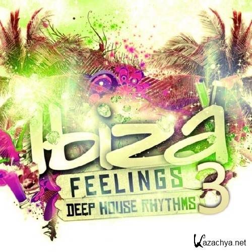 Ibiza Feelings Vol. 3 Deep House Rhythms (2011) 