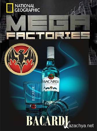 ����������. ������� / Megafactories. Bacardi (2012) SATRip 
