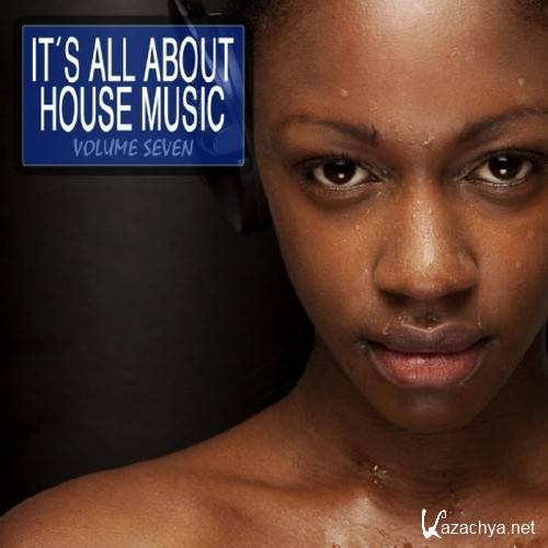 It's All About House Music Vol. 7 (2012) 