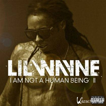 Lil Wayne  I Am Not A Human Being 2 (2012)