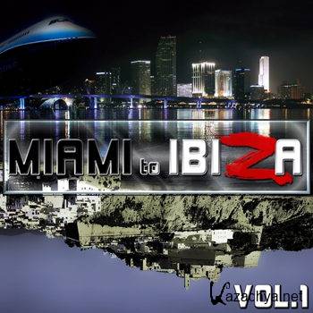 Miami To Ibiza 2012 Vol 1 (2012)
