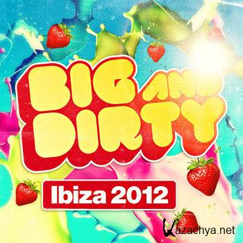 Big & Dirty Ibiza 2012 (2012)