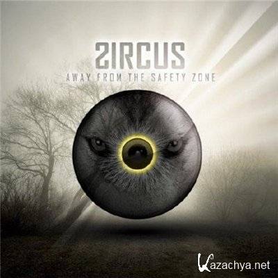  Zircus - Away From The Safety Zone (2012)