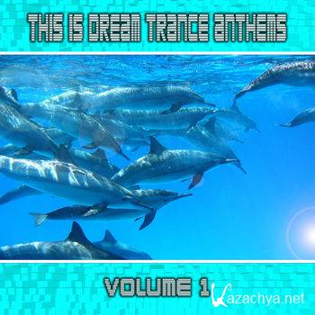 This Is Dream Trance Anthems Vol 1 (2012)