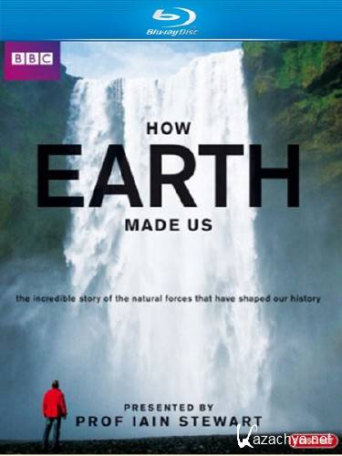    .     / BBC. How Earth Made Us (2012) IPTVRip