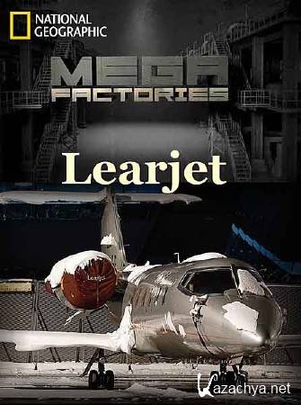 :  60 XR / Megafactories: Learjet 60 XR (2012) SATRip 