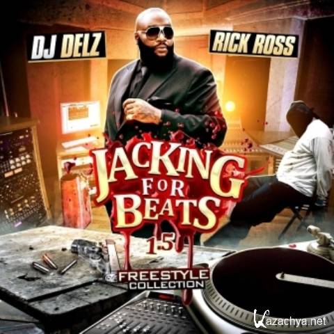 Rick Ross  Jackin For Beats: Freestyle Collection (2012)