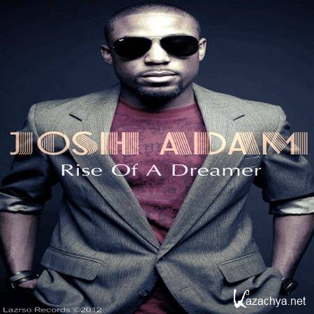 Josh Adam - Rise Of A Dreamer (2012)